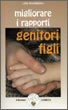 Migliorare i rapporti Genitori Figli